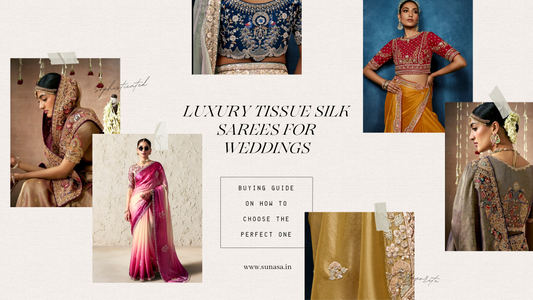 Luxury Tissue Silk Sarees For Weddings: Buying Guide on How to Choose the Perfect One