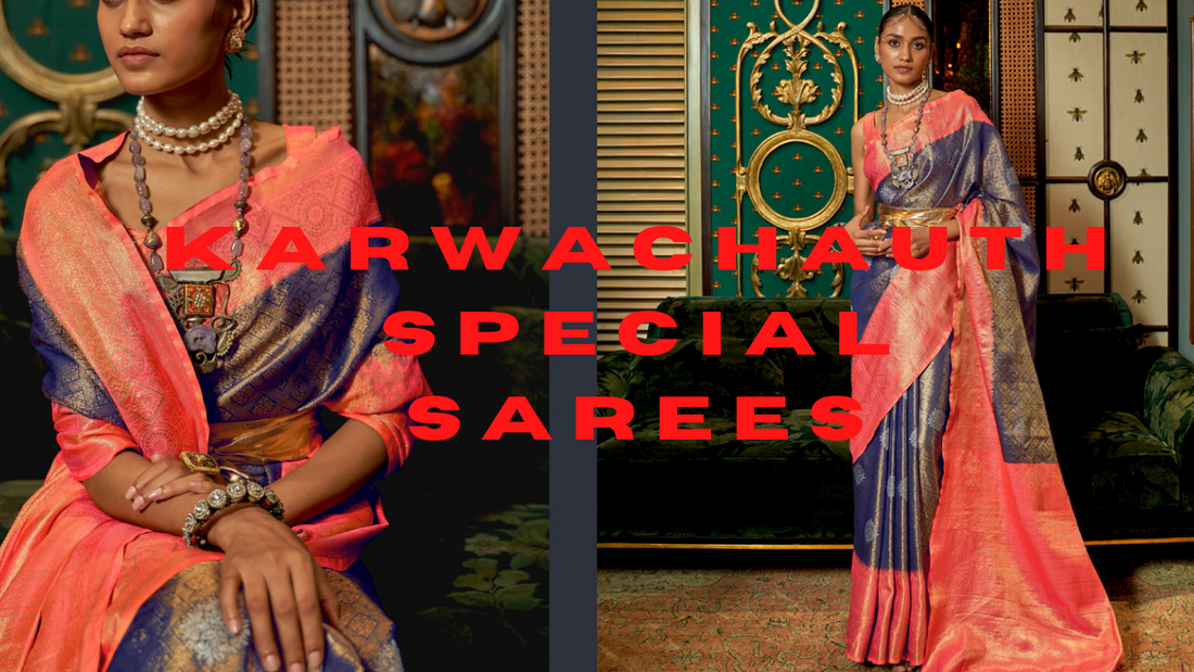 Karwachauth Special Sarees to Look Your Best