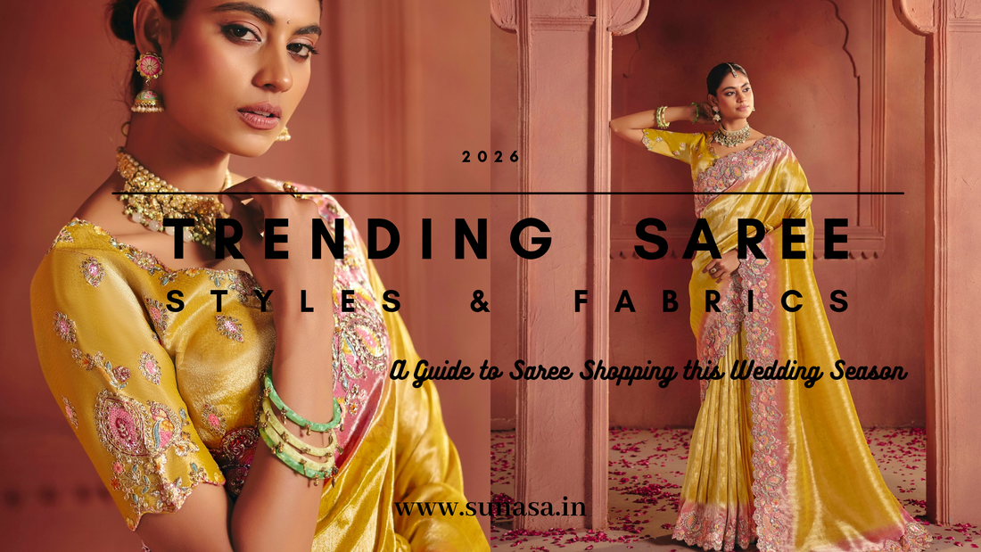 Trending Saree Styles & Fabrics for 2026: A Guide to Saree Shopping this Wedding Season