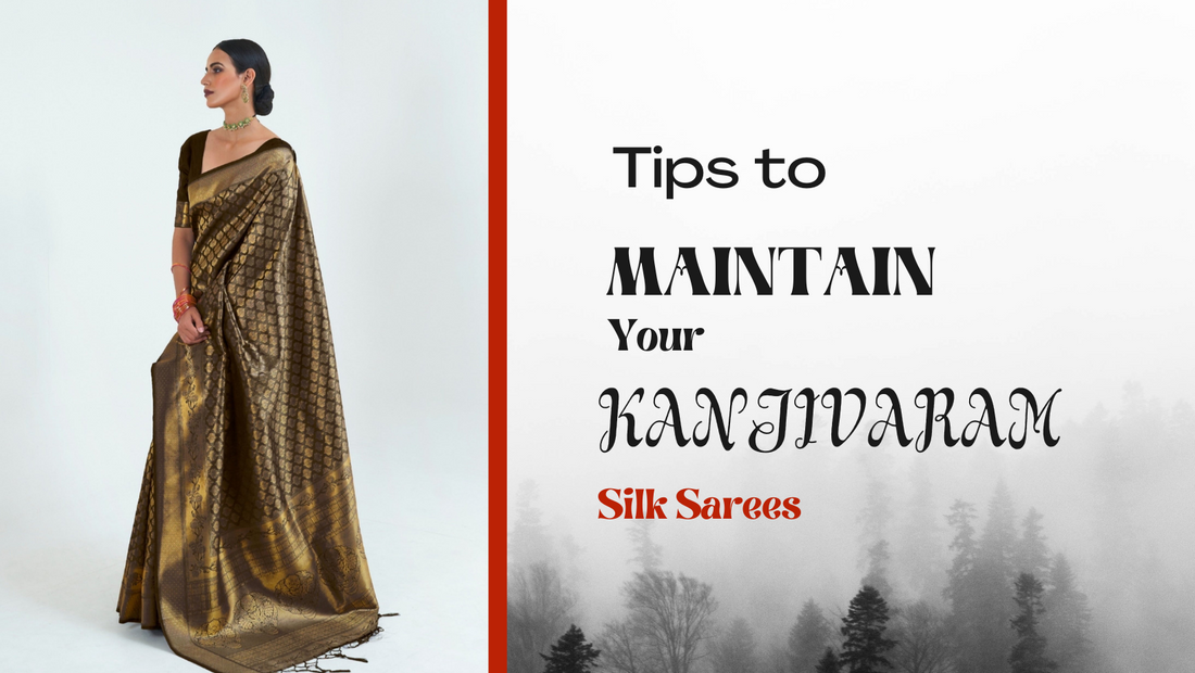 Tips to Maintain your Kanjivaram Silk Sarees