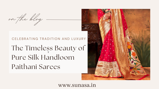 Blog about timeless beauty of pure silk paithani handloom sarees.